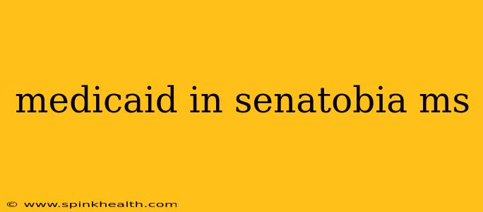 medicaid in senatobia ms