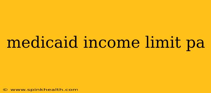 medicaid income limit pa