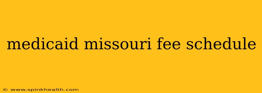 medicaid missouri fee schedule
