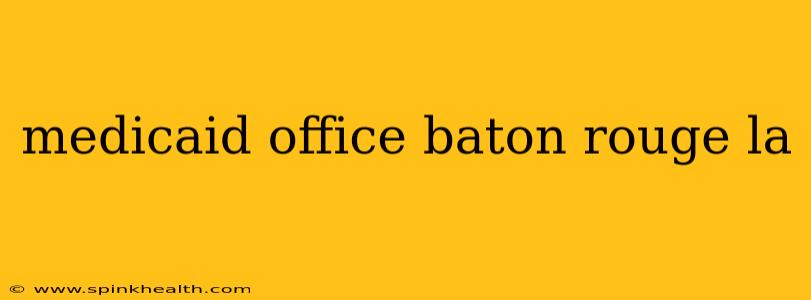medicaid office baton rouge la