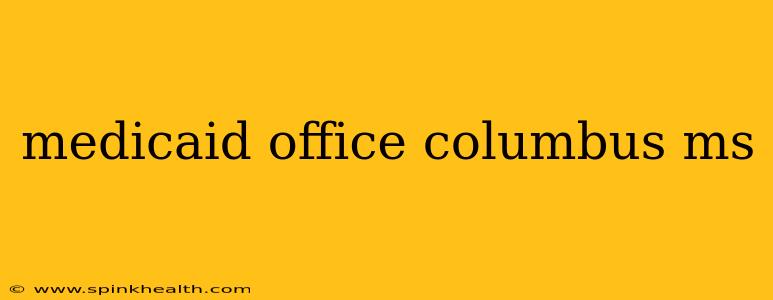 medicaid office columbus ms