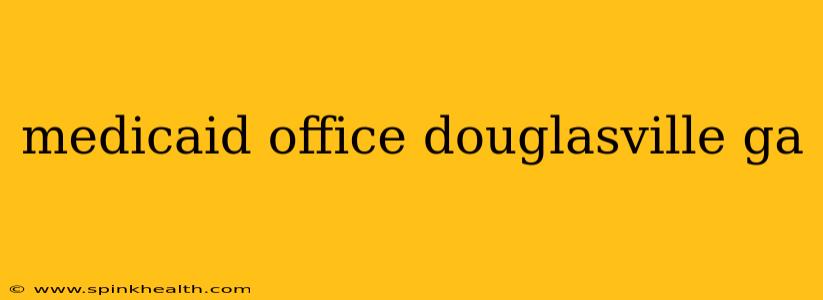 medicaid office douglasville ga