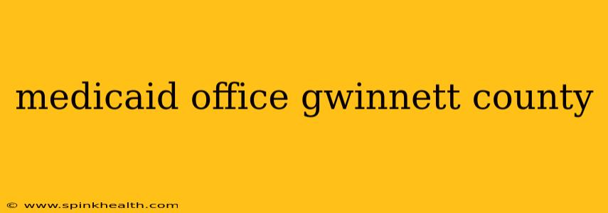 medicaid office gwinnett county