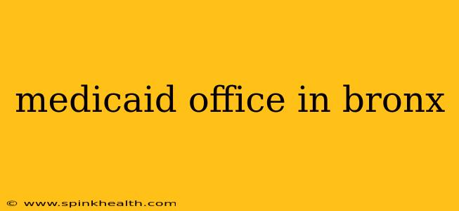 medicaid office in bronx