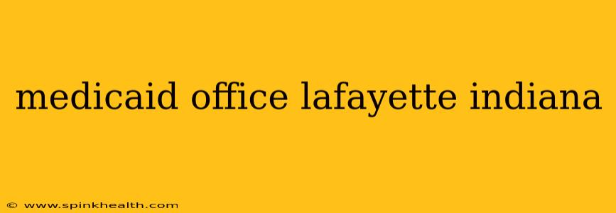 medicaid office lafayette indiana