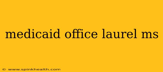 medicaid office laurel ms