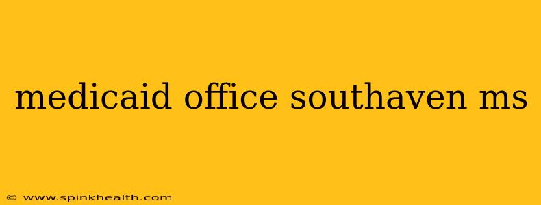 medicaid office southaven ms