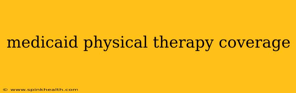 medicaid physical therapy coverage