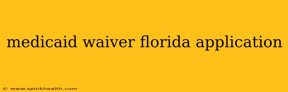 medicaid waiver florida application