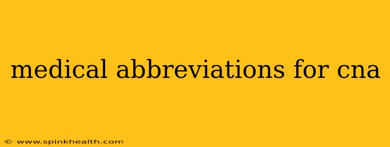 medical abbreviations for cna