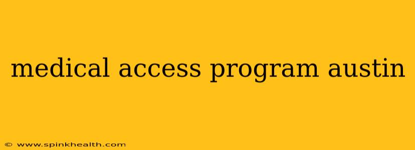 medical access program austin