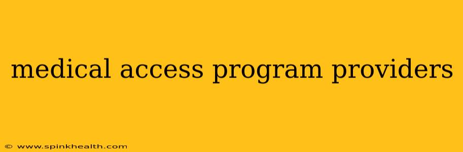 medical access program providers