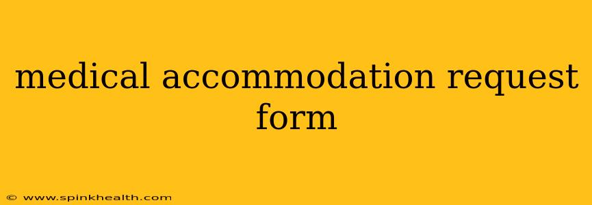 medical accommodation request form