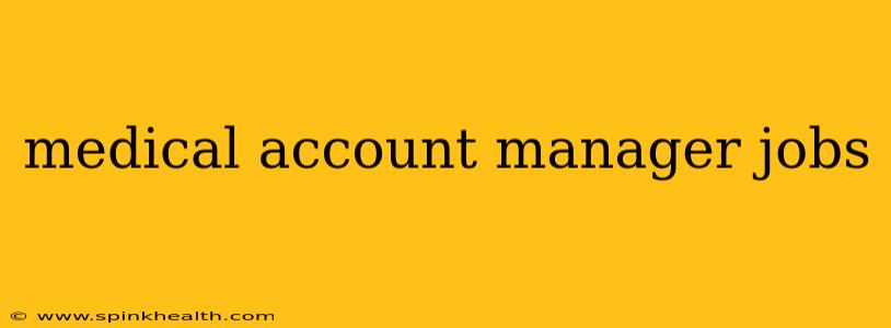 medical account manager jobs