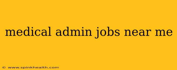 medical admin jobs near me