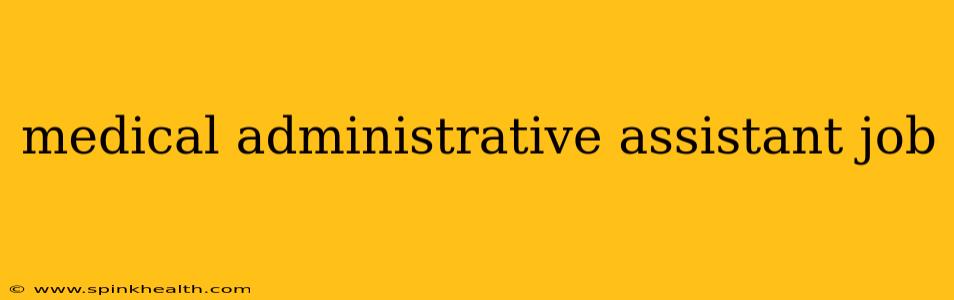 medical administrative assistant job
