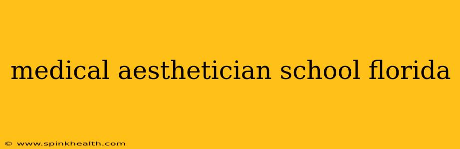 medical aesthetician school florida