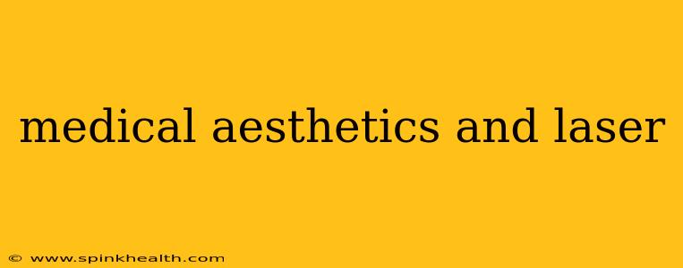 medical aesthetics and laser