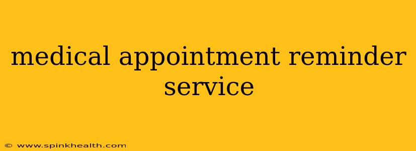 medical appointment reminder service