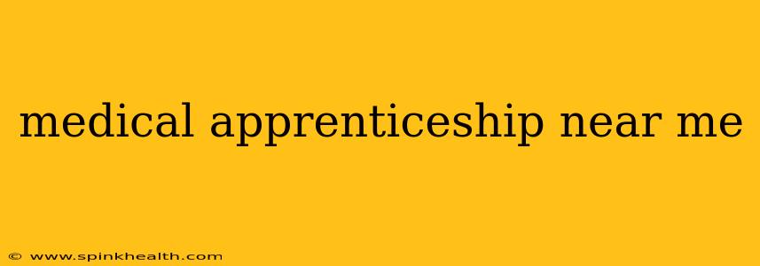 medical apprenticeship near me