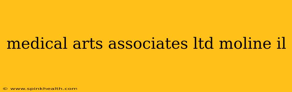medical arts associates ltd moline il