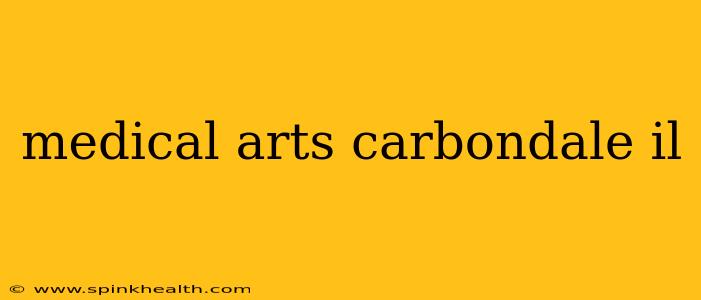 medical arts carbondale il
