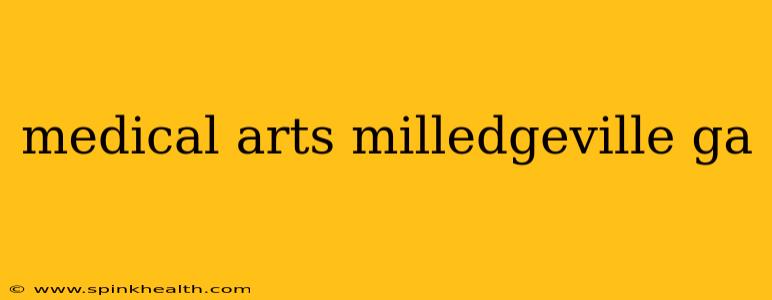 medical arts milledgeville ga