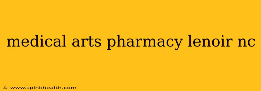 medical arts pharmacy lenoir nc