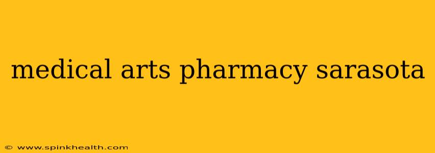 medical arts pharmacy sarasota