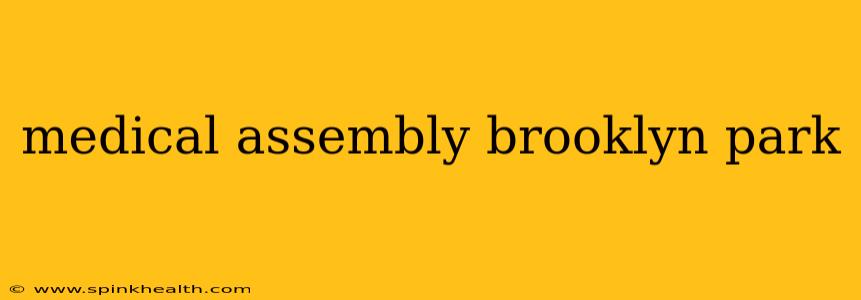 medical assembly brooklyn park