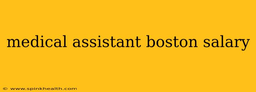 medical assistant boston salary