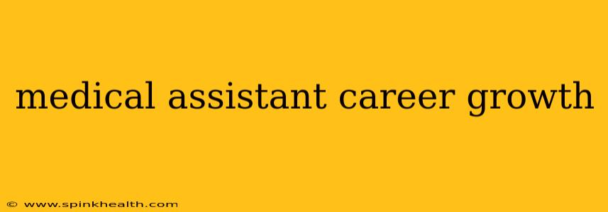 medical assistant career growth