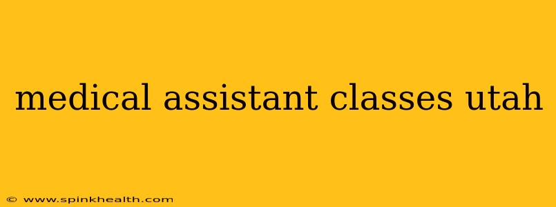 medical assistant classes utah