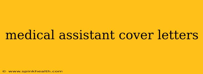 medical assistant cover letters