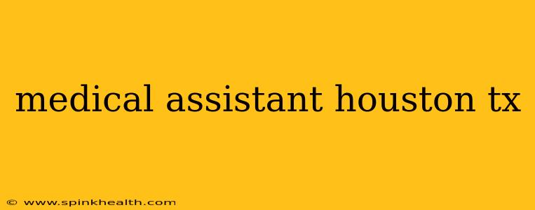 medical assistant houston tx