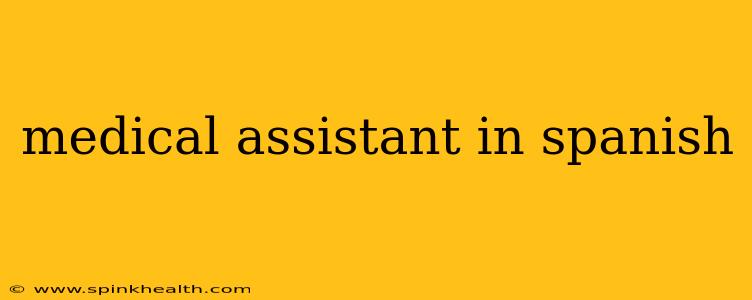 medical assistant in spanish