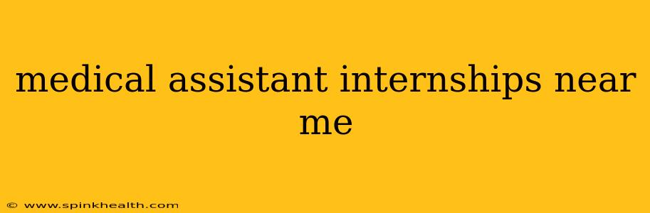 medical assistant internships near me