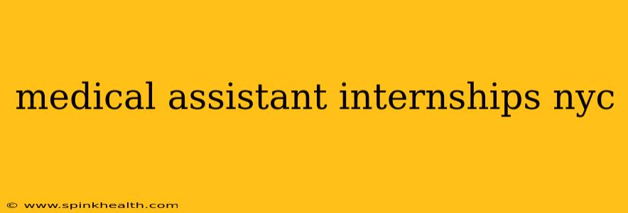 medical assistant internships nyc