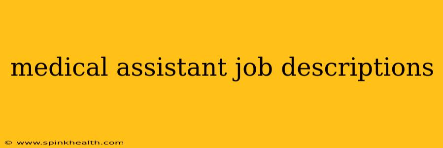 medical assistant job descriptions