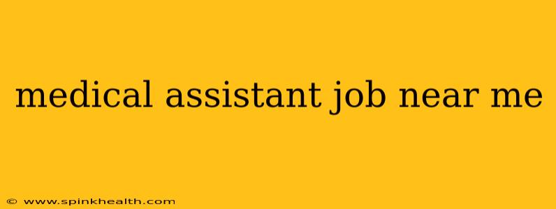 medical assistant job near me