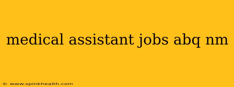 medical assistant jobs abq nm
