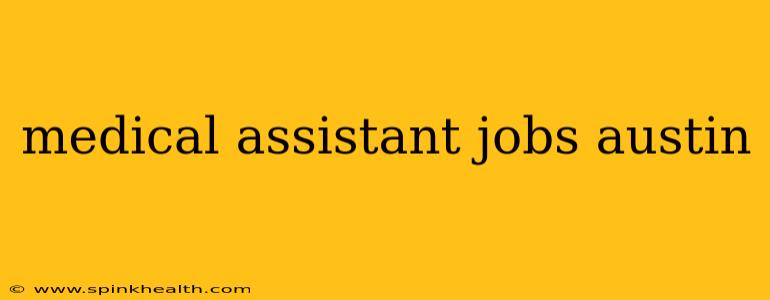 medical assistant jobs austin