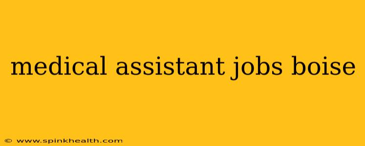 medical assistant jobs boise