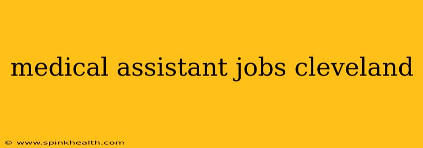 medical assistant jobs cleveland