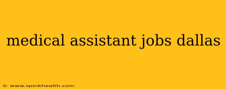 medical assistant jobs dallas