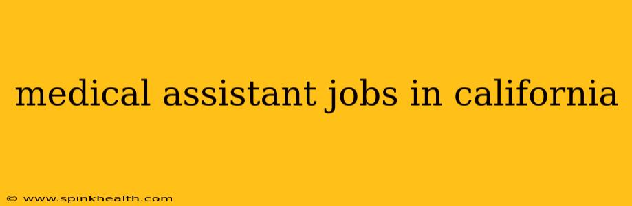 medical assistant jobs in california