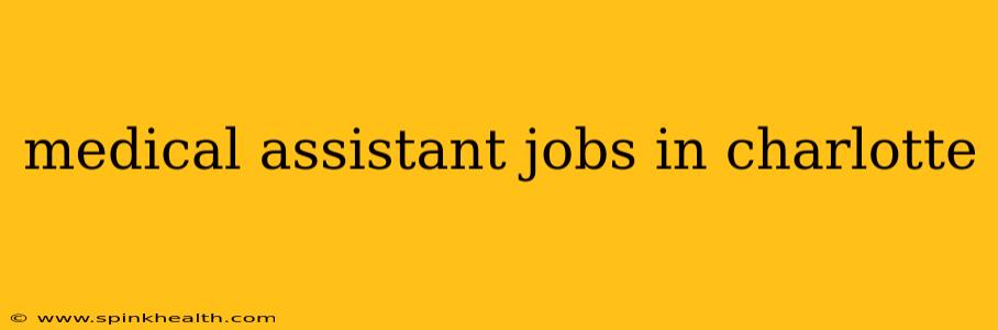 medical assistant jobs in charlotte