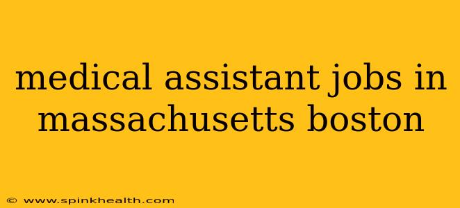 medical assistant jobs in massachusetts boston