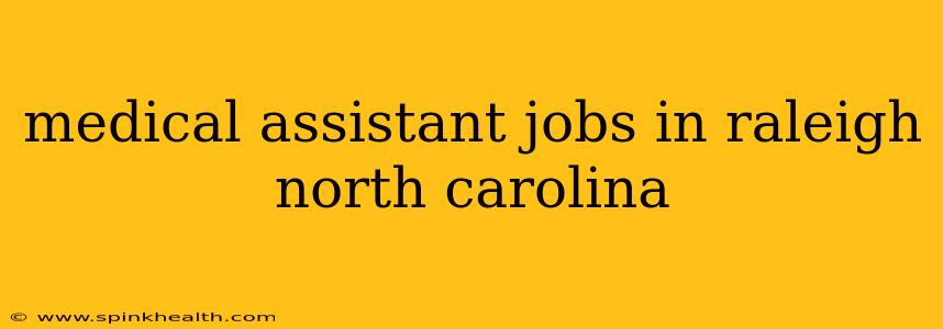 medical assistant jobs in raleigh north carolina