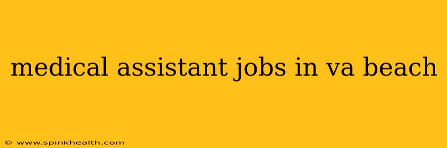 medical assistant jobs in va beach